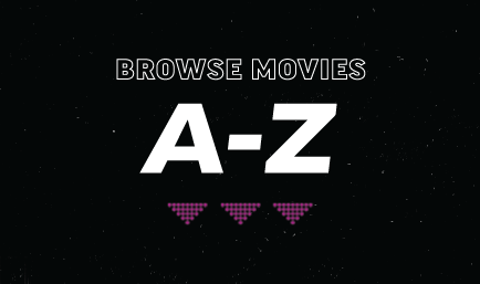 BROWSE MOVIES A-Z