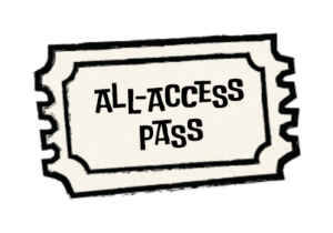 black and white drawing of a ticket that says All-Access Pass