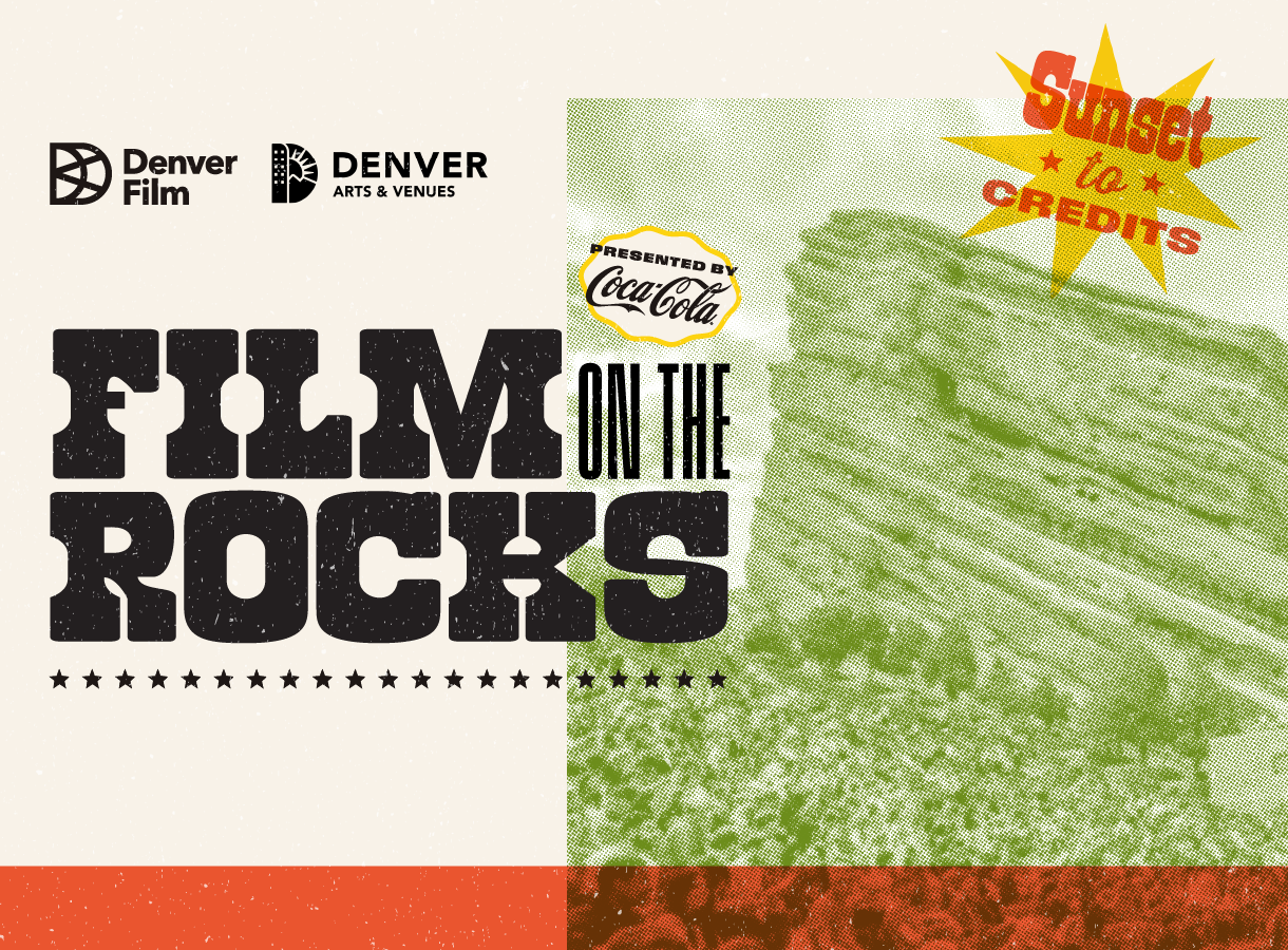 Denver Film and Denver Arts & Venues logos, "Film on the Rocks" in bold text, "Sunset to Credits" star graphic, Coca-Cola sponsor badge, green rocky background