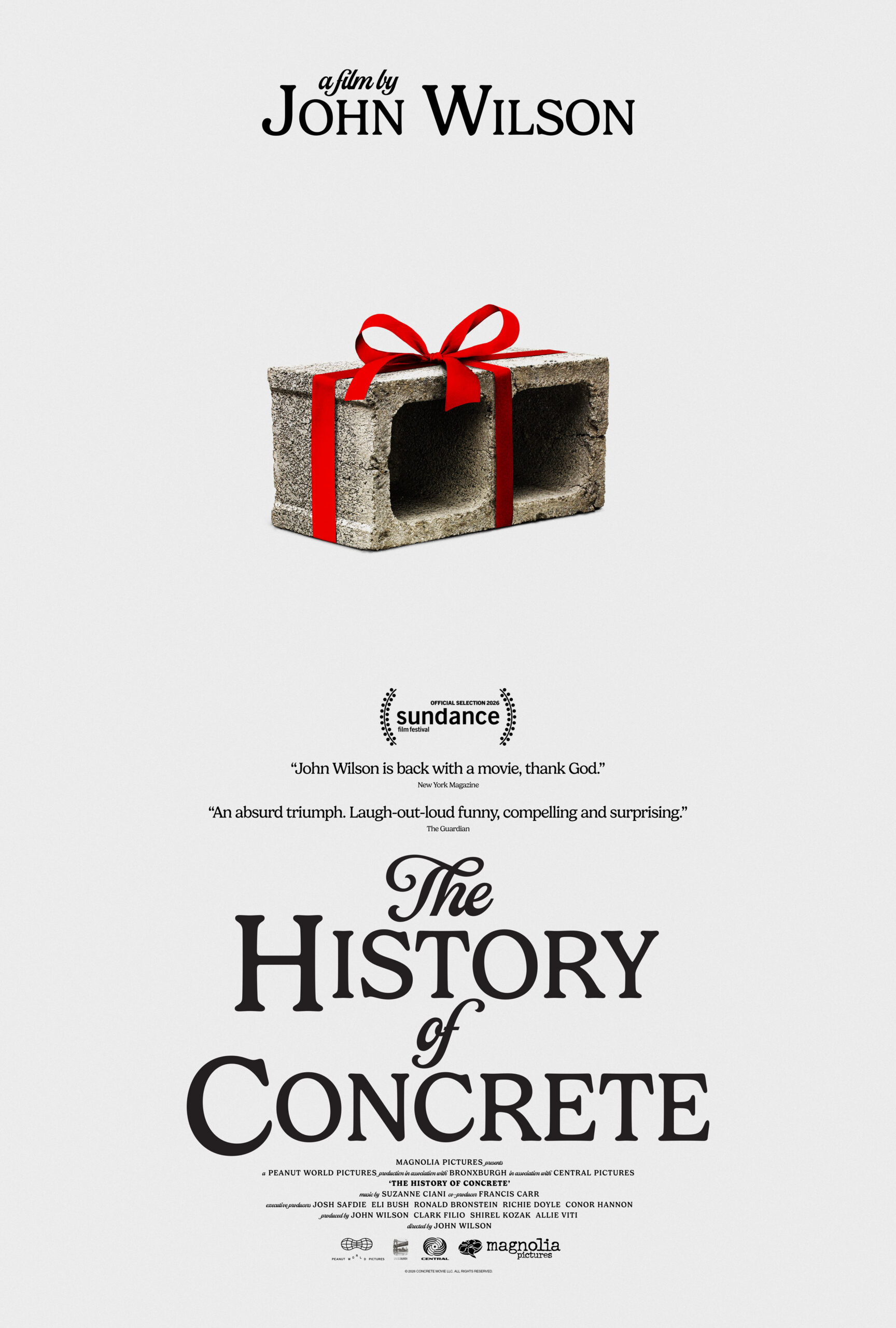 [gpt-4o]: A cinder block wrapped with a red ribbon. Text: "A film by John Wilson." Sundance selection. Quotes from New York Magazine and The Guardian. Title: "The History of Concrete." Credits include Peanut World Pictures, Magnolia Pictures, Central Pictures, director John Wilson