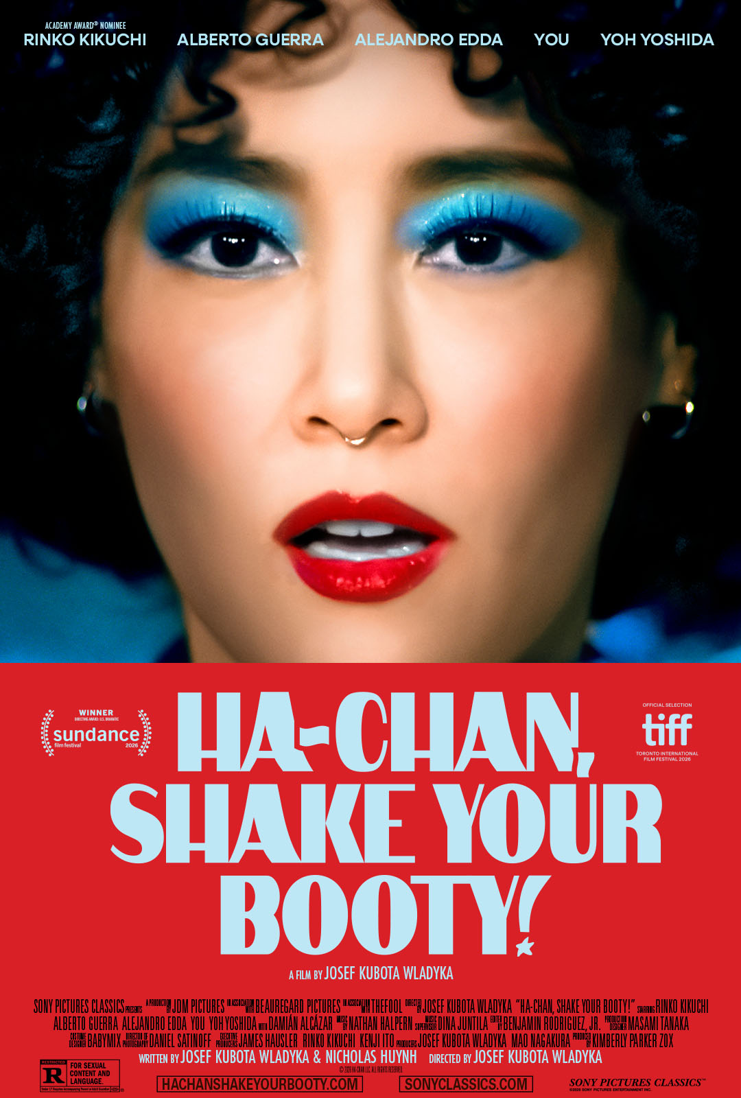 [gpt-4o]: Movie poster featuring a close-up of a person with bright makeup. Text: HA-CHAN, SHAKE YOUR BOOTY!, directed by Josef Kubota Wladyka. Cast names include Rinko Kikuchi, Alberto Guerra, Alejandro Edda, You, Yoh Yoshida. Awards include Sundance and TIFF selections